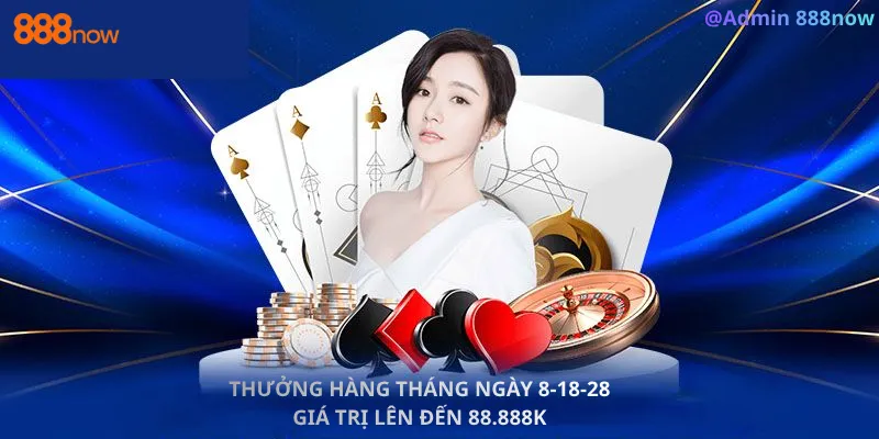 Thưởng hàng tháng trên trang 888now19 com